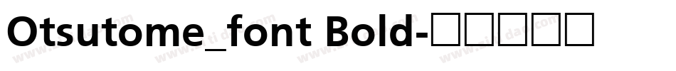 Otsutome_font Bold字体转换